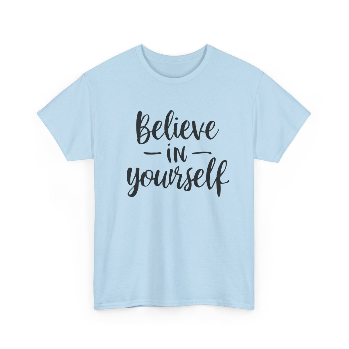 "Believe In Yourself" T-Shirt