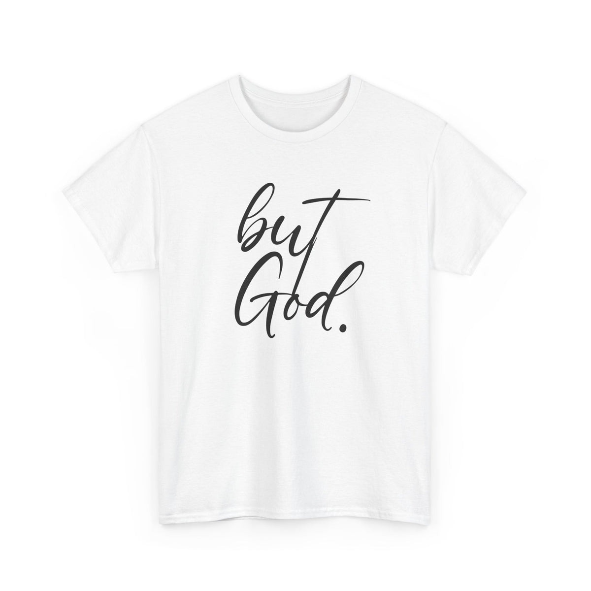 "but God" Tshirt (01)