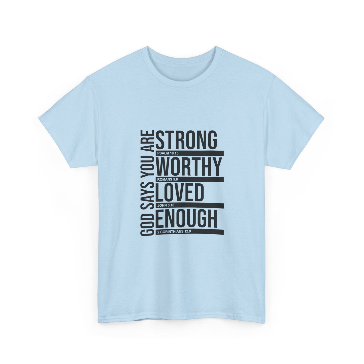 Inspirational Faith T-Shirt — "God Says You Are Strong, Worthy, Loved, Enough" Tee