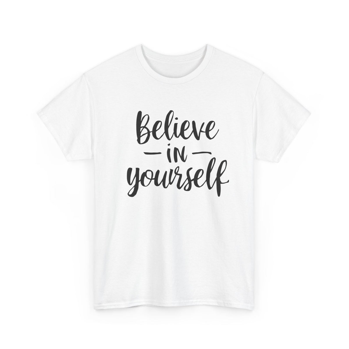 "Believe In Yourself" T-Shirt