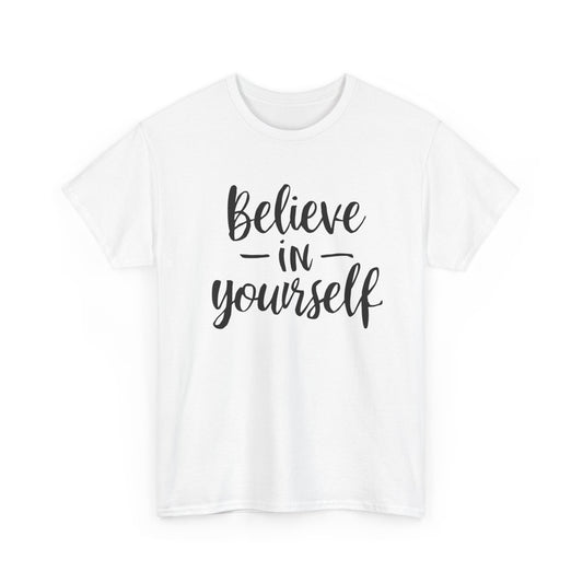 "Believe In Yourself" T-Shirt
