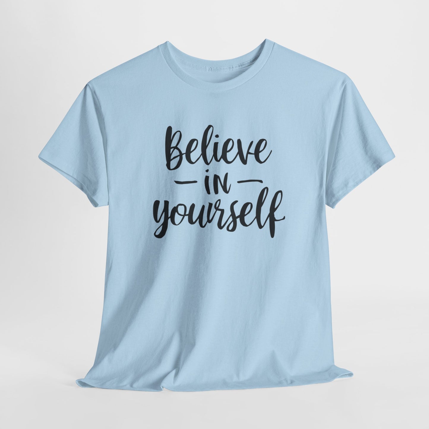 "Believe In Yourself" T-Shirt