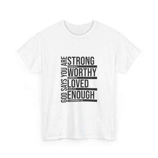 Inspirational Faith T-Shirt — "God Says You Are Strong, Worthy, Loved, Enough" Tee
