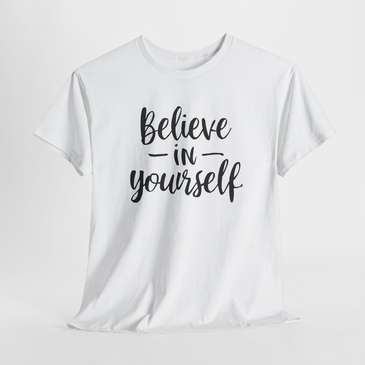 "Believe In Yourself" T-Shirt